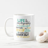 Inspirational Photography Life Quote Photographer Coffee Mug, Coffee Mug, Best Friend Gift, Gift For Best Friend