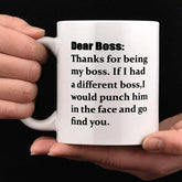 Dear Boss humor funny Coffee Mug, Gifts for Boss - Thank You for Being My Boss Mug, Birthday Gifts, Best Office Gifts, Boss Gifts