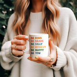 Be kind, Be brave, Be silly, Be honest, Be happy, Be you - Mug