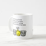 Don't Be Afraid Of Being Different Coffee Mug, Coffee Lover, for MOM, for Family, Birthday Gift, Gift Ideas