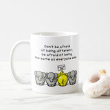 Don't Be Afraid Of Being Different Coffee Mug, Coffee Lover, for MOM, for Family, Birthday Gift, Gift Ideas