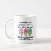 You Can't Buy Happiness But You Can Buy Ice Cream, Coffee Mug, Inspirational Quote, Office Mug