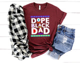 Dope Black Dad Shirt,New Dad Shirt,Dad Shirt,Daddy Shirt,Father's Day Shirt,Best Dad shirt,Gift for Dad,My Father Shirt,African American Dad