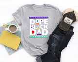 Dope Black Dad Shirt,New Dad Shirt,Dad Shirt,Daddy Shirt,Father's Day Shirt,Best Dad shirt,Gift for Dad,My Father Shirt,African American Dad