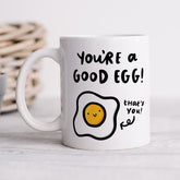 You're A Good Egg Mug - Personalised Mug, Funny Thank You Gift, For Friend, Teacher, Doctor, Nurse, Coworker, Appreciation, Positivity Gift