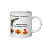Funny Gift For Colleague It’s Hard To Soar Like An Eagle Coffee Mug, Rise Above The Flock, Conquer Challenges One Sip At A Time