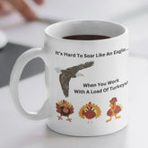 Funny Gift For Colleague It’s Hard To Soar Like An Eagle Coffee Mug, Rise Above The Flock, Conquer Challenges One Sip At A Time