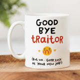 Goodbye Traitor Mug - Personalised Mug, Funny New Job Gift, Leaving Work Gift, Office Colleague, Co-worker Gift