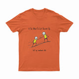 If You Want To Lift Yourself Up - T-Shirt
