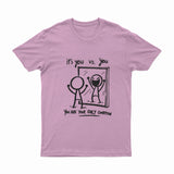 It's You Vs. You - T-Shirt
