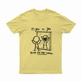 It's You Vs. You - T-Shirt