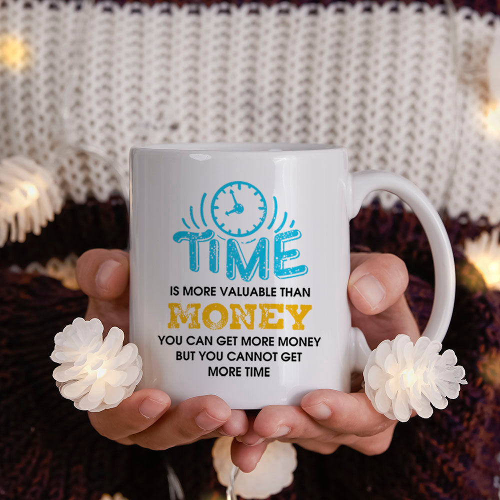 Time is more valuable than money - Mug