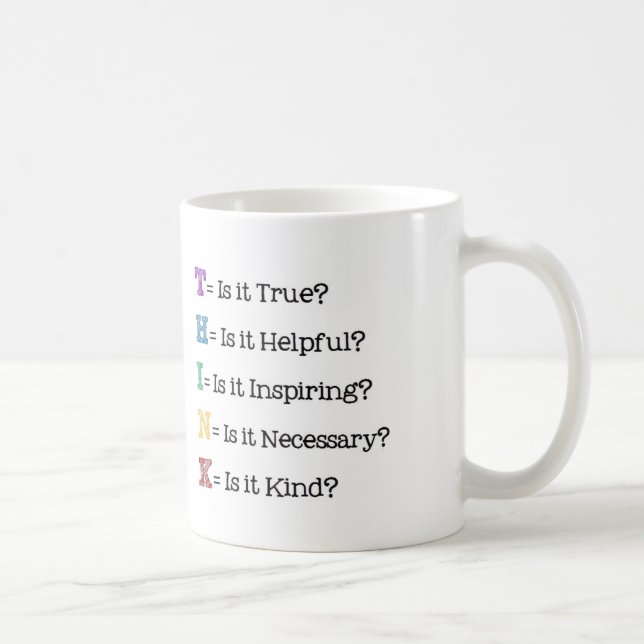 Before you Speak Think Coffee Mug, Coffee Mug, 11 oz Ceramic, Inspirational Coffee Mug, Gag Gift for Teacher Friend, Be Kind Everyone Matters
