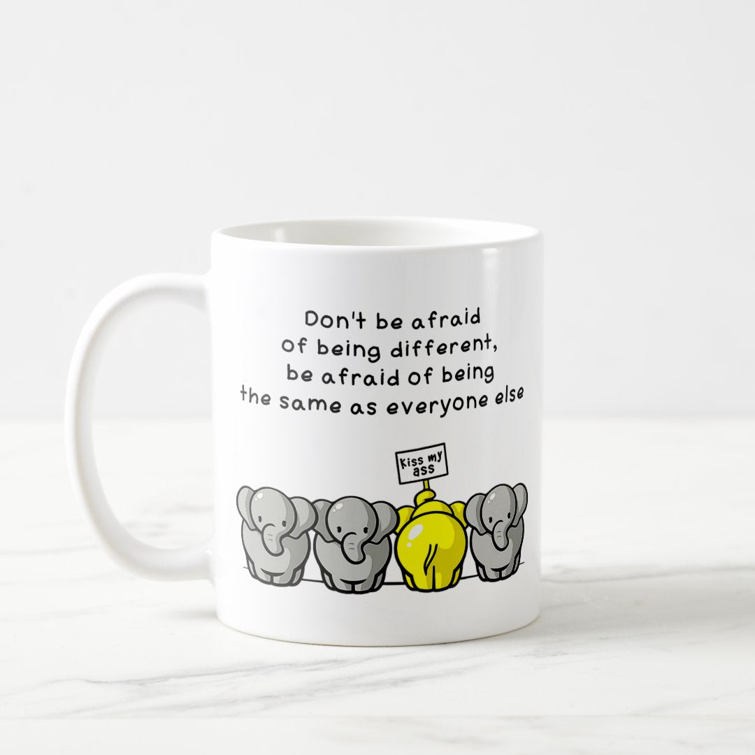 Don't Be Afraid Of Being Different Coffee Mug, Coffee Lover, for MOM, for Family, Birthday Gift, Gift Ideas