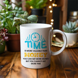 Time is more valuable than money - Mug