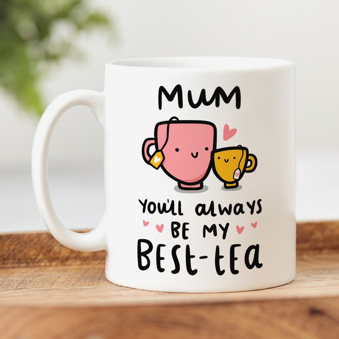Mum, You'll Always Be My Best-tea Mug - Funny Mum Birthday Gift, From Son, Daughter, Funny Best Mother Gift, Mummy