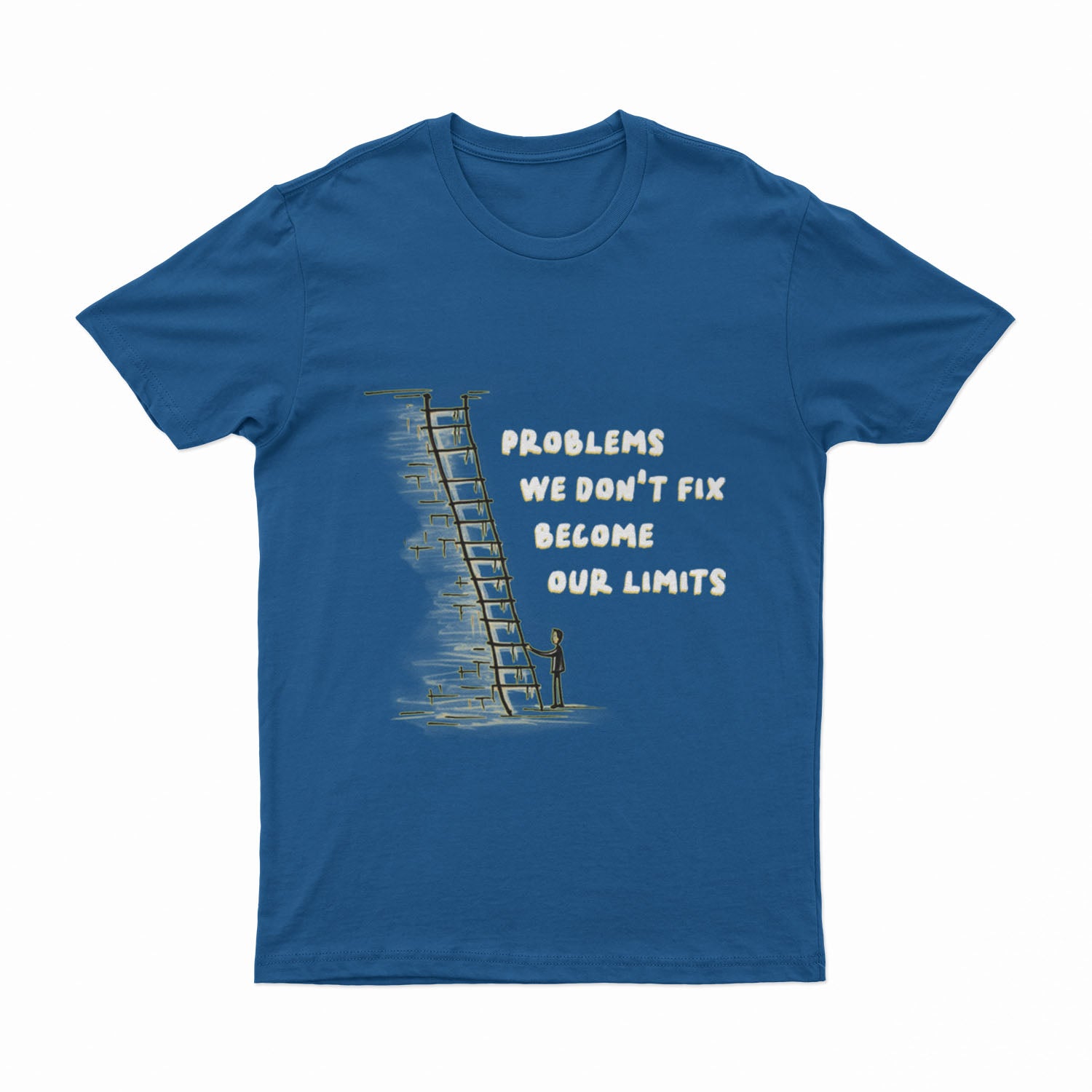 Problems We Don't Fix, Becom Our Limits - T-Shirt